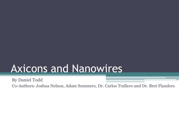 Axicons and Nanowires
