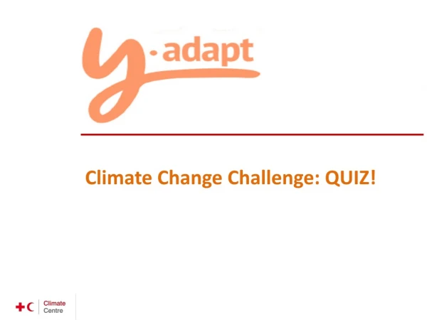 Climate Change Challenge: QUIZ!