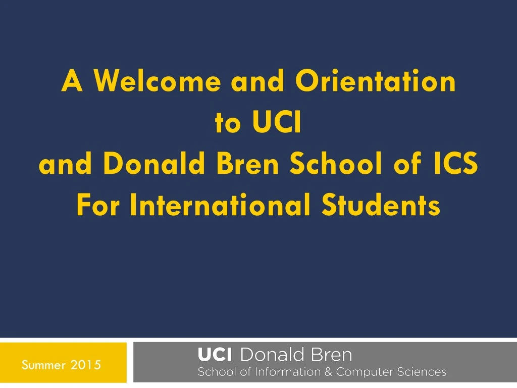 a welcome and orientation to uci and donald bren