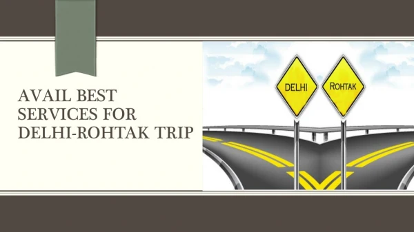 Avail best services for Delhi-Rohtak trip