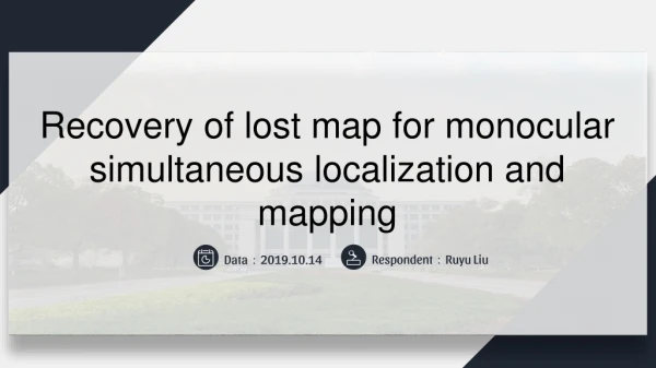 Recovery of lost map for monocular simultaneous localization and mapping