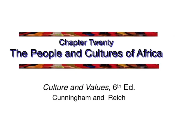 Chapter Twenty The People and Cultures of Africa