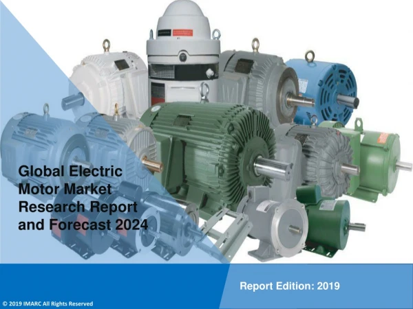 Electric Motor Market Expected to Rise at 4.35% CAGR during 2019-2024