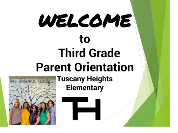 WELCOME to Third Grade Parent Orientation Tuscany Heights Elementary