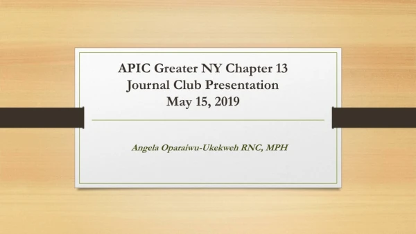 APIC Greater NY Chapter 13 Journal Club Presentation May 15, 2019