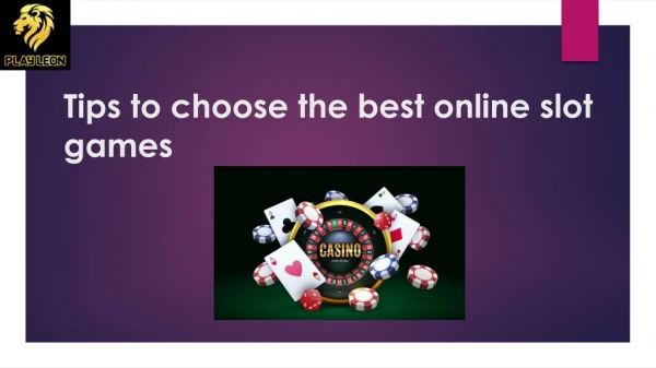 Tips To Choose The Best Online Slot Games