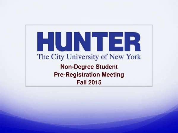 Non-Degree Student Pre-Registration Meeting Fall 2015