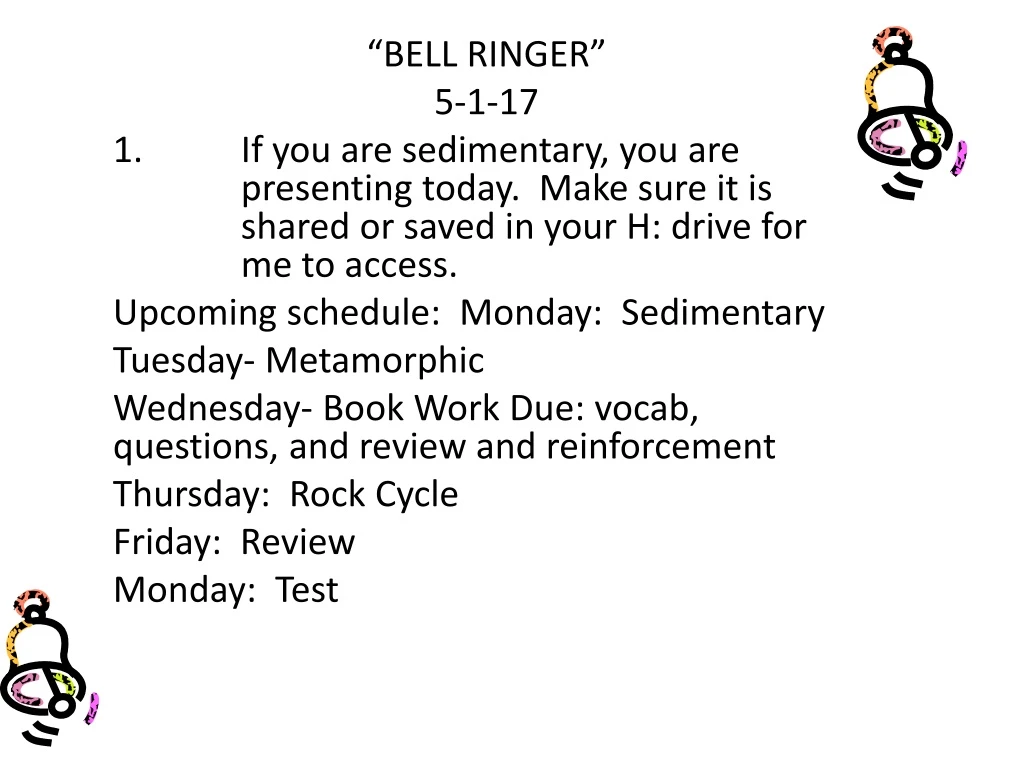 bell ringer 5 1 17 if you are sedimentary