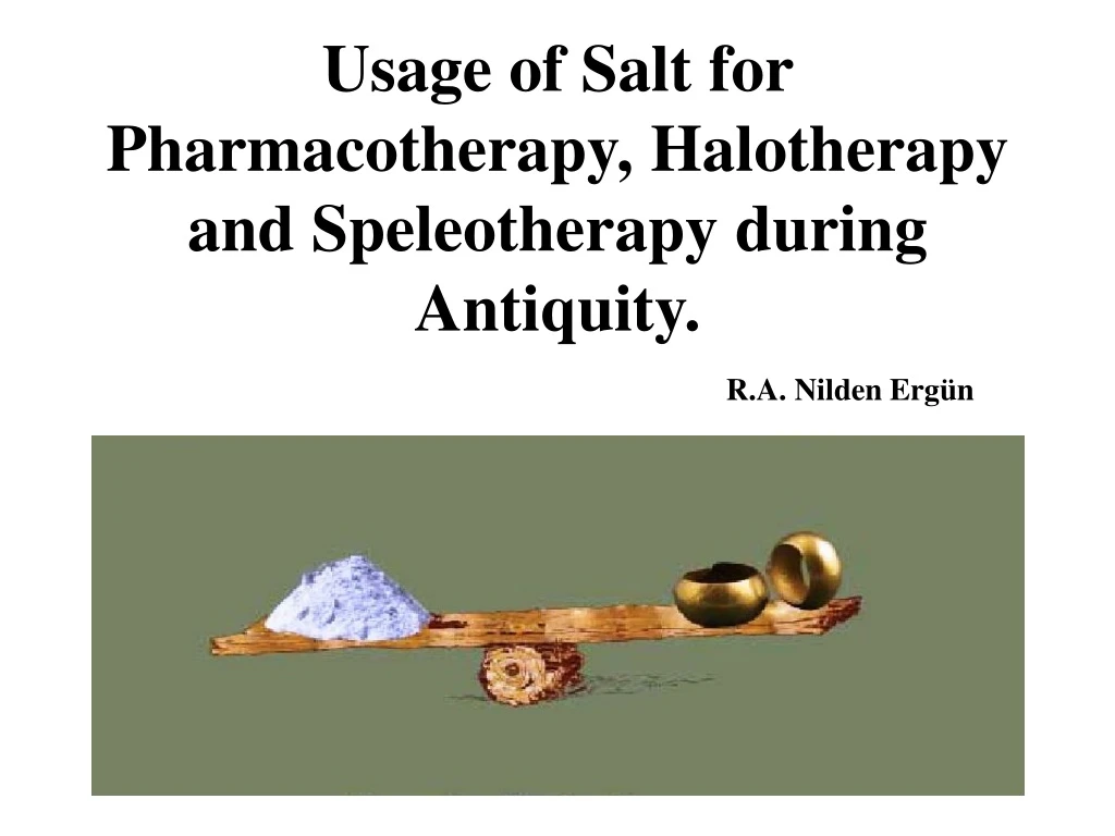 usage of salt for pharmacotherapy halotherapy and speleotherapy during antiquity r a nilden erg n