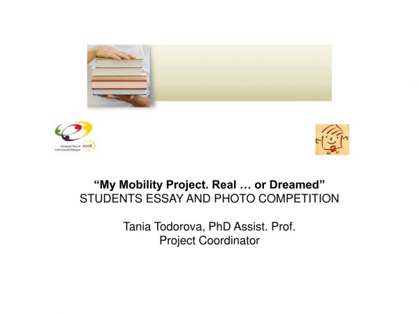 “My Mobility Project. Real … or Dreamed” STUDENTS ESSAY AND PHOTO COMPETITION