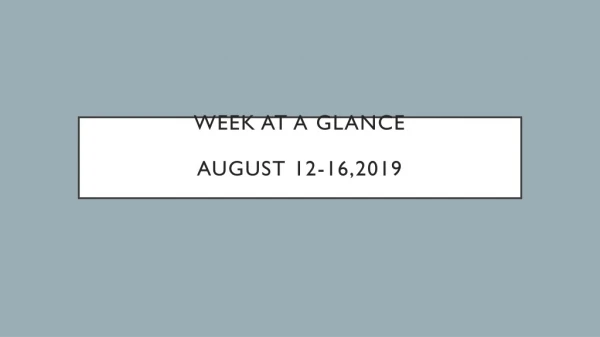 Week at a glance August 12-16,2019