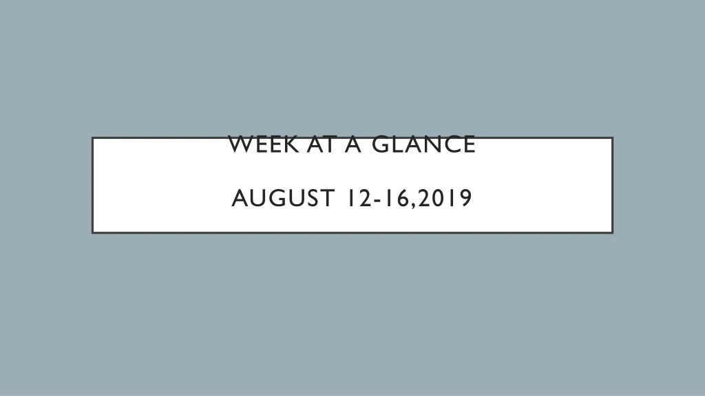 week at a glance august 12 16 2019