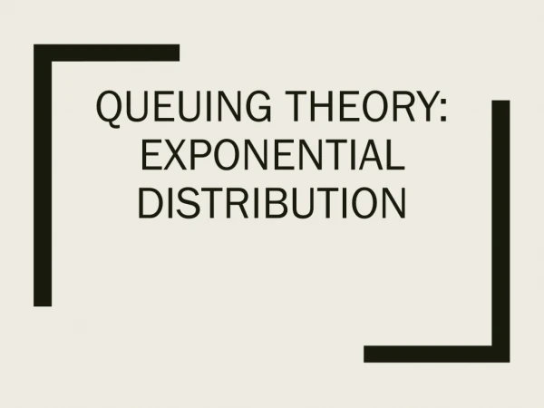 Queuing Theory: Exponential Distribution