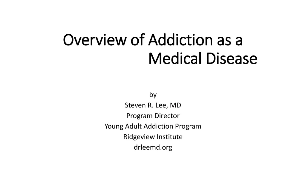 overview of addiction as a medical disease