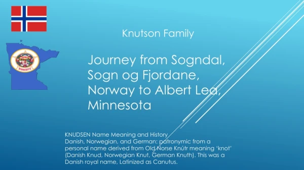 Journey from Sogndal , Sogn og Fjordane, Norway to Albert Lea, Minnesota
