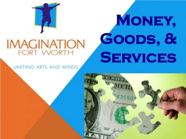 Money, Goods, &amp; Services