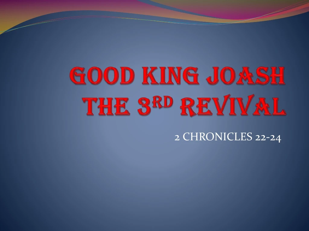 good king joash the 3 rd revival