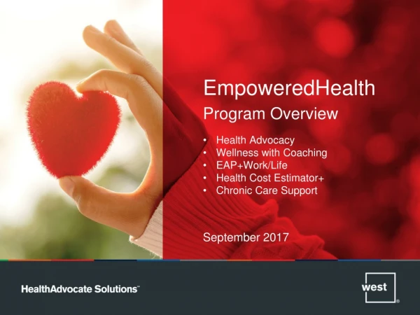 EmpoweredHealth Program Overview Health Advocacy Wellness with Coaching EAP+Work/Life