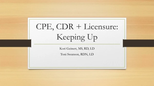 CPE, CDR + Licensure: Keeping Up