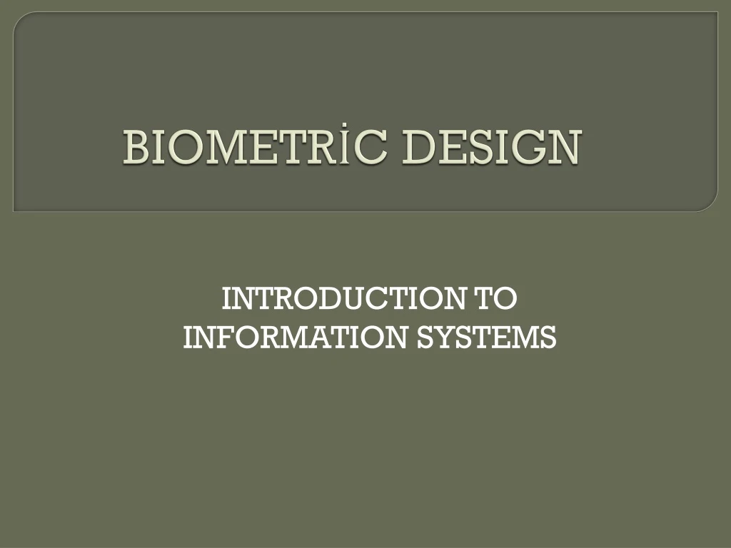 biometr c design