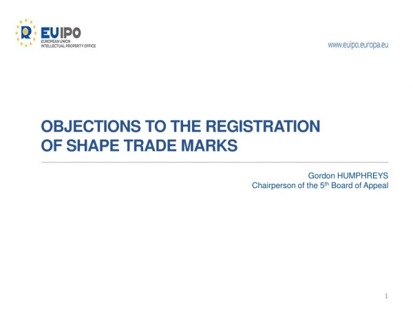 OBJECTIONS TO THE REGISTRATION OF SHAPE TRADE MARKS