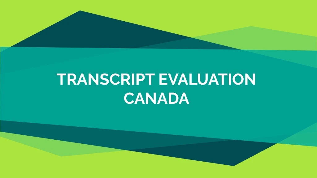 transcript evaluation canada