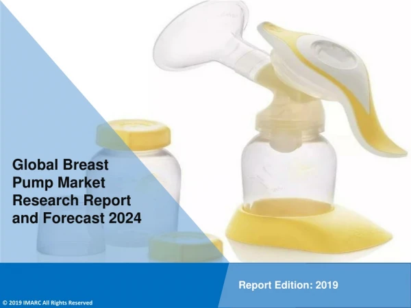 Breast Pump Market to Expand at a CAGR of 7.2% Over 2019-2024 - IMARC Group