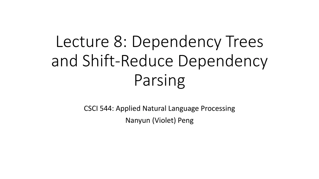 lecture 8 dependency trees and shift reduce dependency parsing