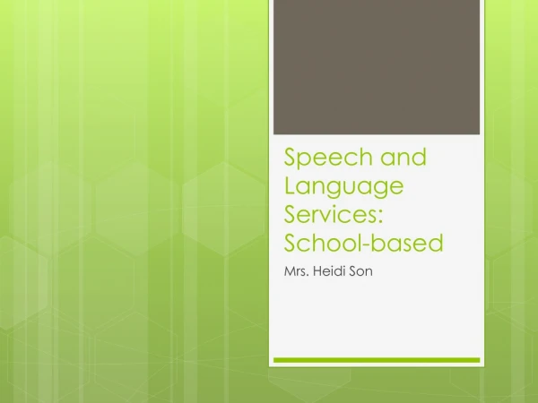 Speech and Language Services: School-based
