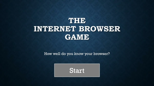 The Internet Browser Game