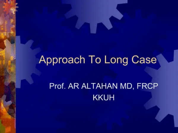 Approach To Long Case