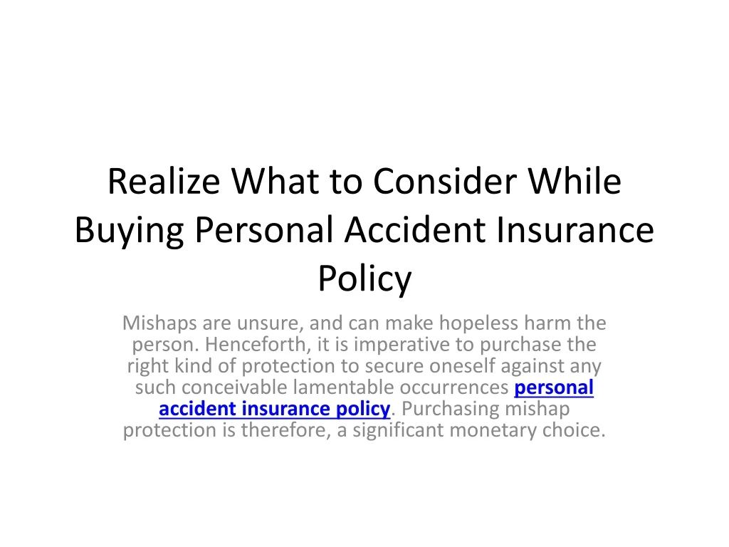 realize what to consider while buying personal accident insurance policy