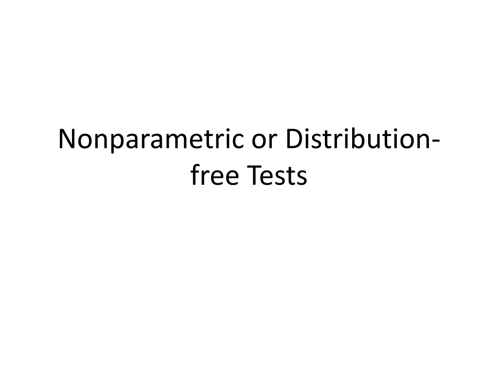 nonparametric or distribution free tests