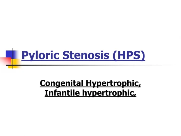 Pyloric Stenosis (HPS)