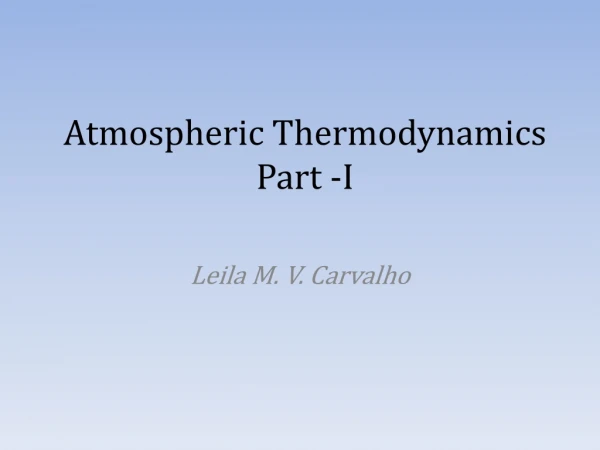 Atmospheric Thermodynamics Part -I