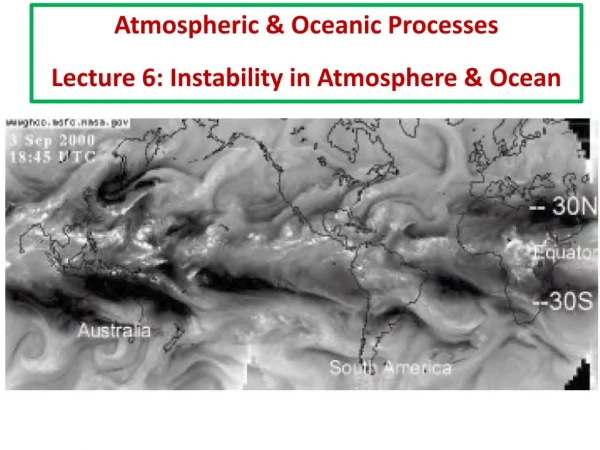 Atmospheric &amp; Oceanic Processes Lecture 6: Instability in Atmosphere &amp; Ocean