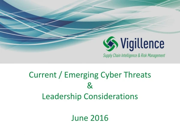 Current / Emerging Cyber Threats &amp; Leadership Considerations June 2016