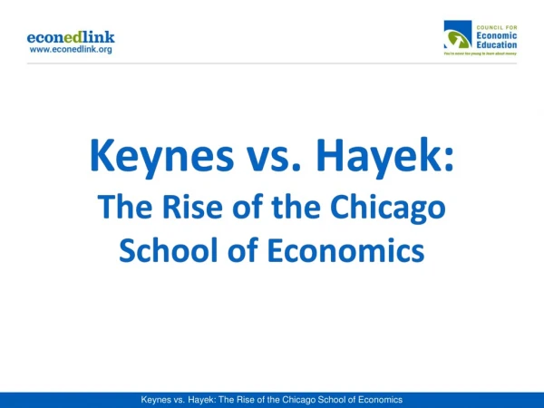 Keynes vs. Hayek: The Rise of the Chicago School of Economics