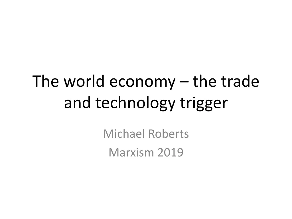 the world economy the trade and technology trigger