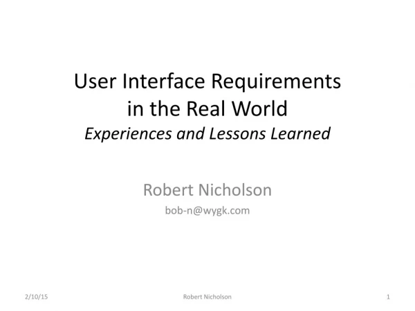 User Interface Requirements in the Real World Experiences and Lessons Learned