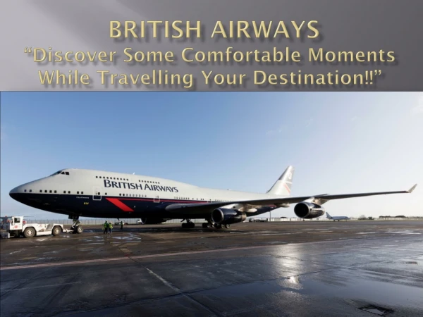 Discover Some Comfortable Moments While Travelling Your Destination with British Airways.