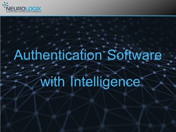 Authentication Software with Intelligence