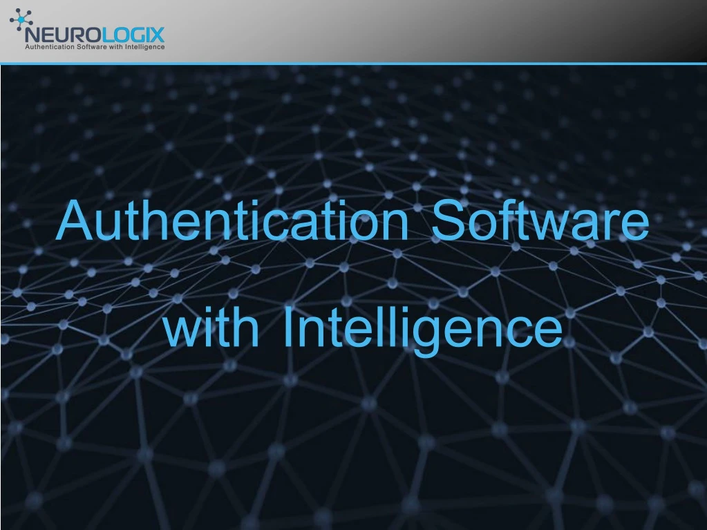 authentication software with intelligence