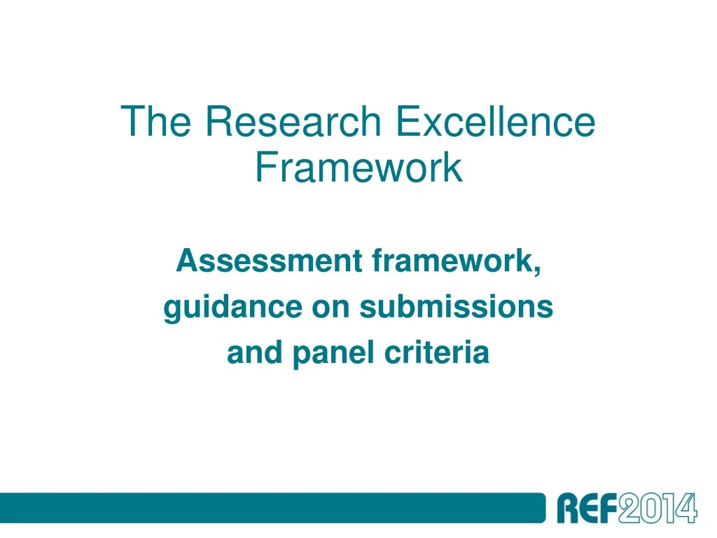 the research excellence framework assessment framework guidance on submissions and panel criteria