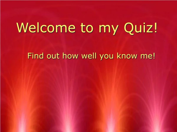 Welcome to my Quiz!