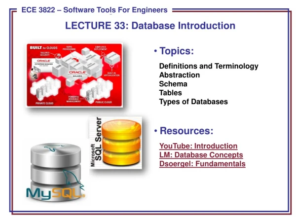 Topics : Definitions and Terminology Abstraction Schema Tables Types of Databases