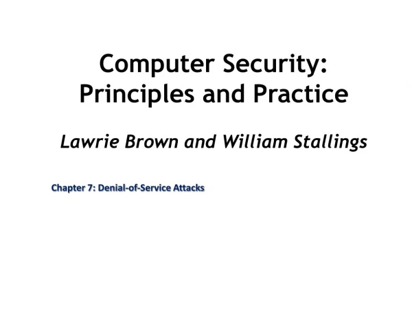 Computer Security: Principles and Practice Lawrie Brown and William Stallings