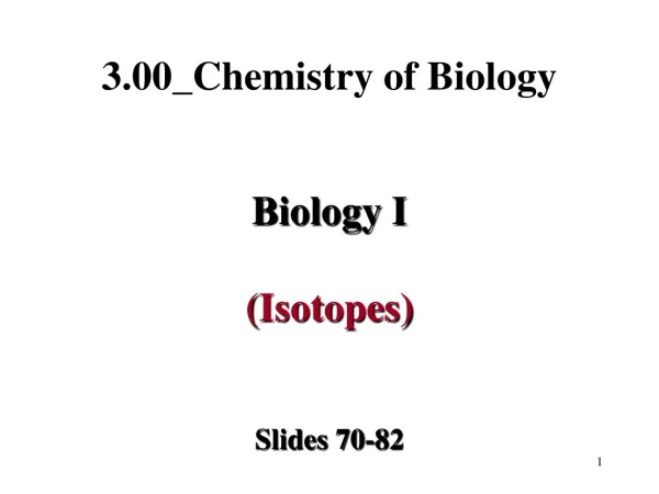Biology I ( Isotopes )