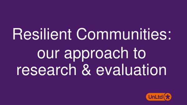 Resilient Communities: our approach to research &amp; evaluation