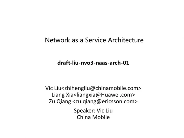 Network as a Service Architecture draft-liu-nvo3-naas-arch-01